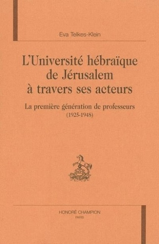 telkes-klein-eva-l-universite-hebraique-de-jerusalem-a-travers-ses-acteurs-la-premiere-generation-de-professeurs-1_0