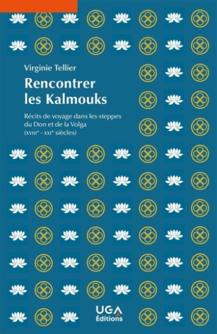 tellier-virginie-rencontrer-les-kalmouks-recits-de-voyage-dans-les-steppes-du-don-et-de-la-volga-xviiie-xxie-siec_0