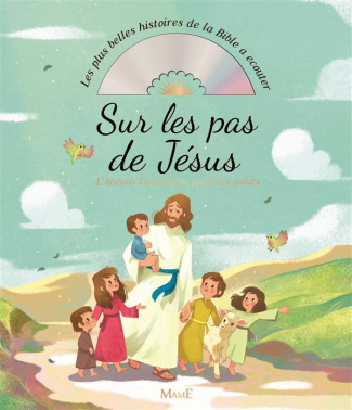 tertrais-gaelle-3b-riffard-celine-sur-les-pas-de-jesus-l-evangile-pour-les-petits-avec-1-cd-audio_0