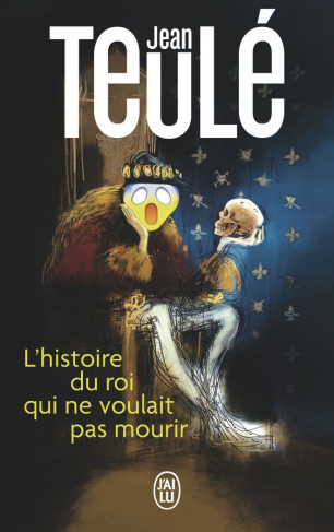 teule-jean-l-histoire-du-roi-qui-ne-voulait-pas-mourir_0