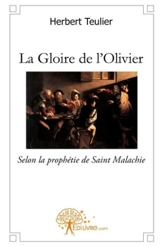 teulier-herbert-la-gloire-de-l-olivier-selon-la-prophetie-de-saint-malachie_0