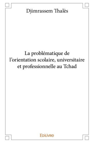 thales-djimrassem-la-problematique-de-l-orientation-scolaire-universitaire-et-professionnelle-au-tchad_0