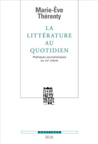 therenty-marie-eve-la-litterature-au-quotidien-poetiques-journalistiques-au-xixe-siecle_0