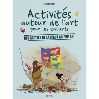 thery-eleonore-3b-zonk-zelda-activites-autour-de-l-art-pour-les-enfants-des-grottes-de-lascaux-au-pop-art_0