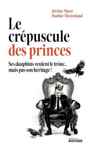 theveniaud-pauline-marot-jeremy-le-crepuscule-des-princes-ses-dauphins-veulent-le-trone-mais-pas-son-heritage_0