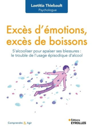 thiebault-laetitia-exces-d-emotions-exces-de-boissons-s-alcooliser-pour-apaiser-ses-blessures-le-trouble-de-l-usage_0
