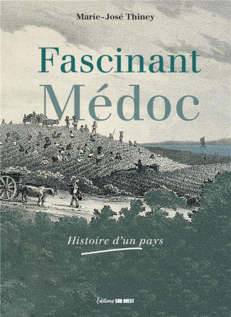 thiney-marie-jose-fascinant-medoc-histoire-d-un-pays_0