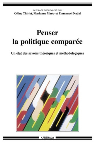 thiriot-celine-marty-marianne-nadal-emmanuel-penser-la-politique-comparee-un-etat-des-savoirs-theoriques-et-methodologiques_0