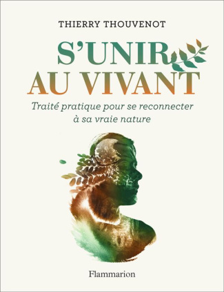 thouvenot-thierry-s-unir-au-vivant-traite-pratique-pour-se-reconnecter-a-sa-vraie-nature_0