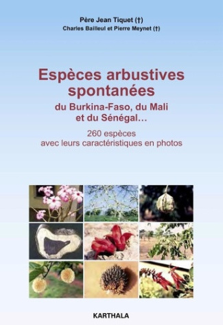 tiquet-jean-elie-pierre-bailleul-charles-meyne-especes-arbustives-spontanees-du-burkina-faso-du-mali-et-du-senegal_0
