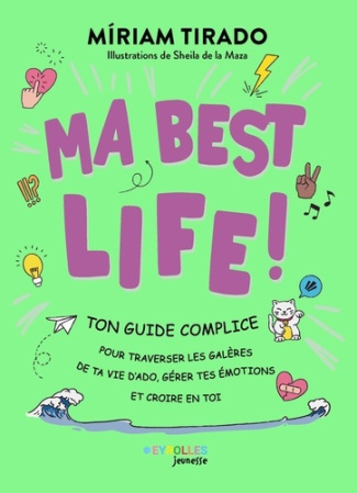 tirado-miriam-ma-best-life-ton-guide-complice-pour-traverser-les-galeres-de-ta-vie-d-ado-gerer-tes-emotions-et_0