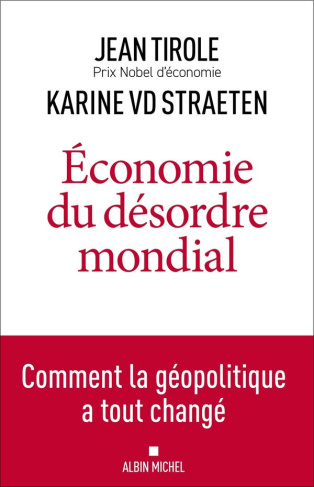 tirole-jean-van-der-straeten-karine-economie-du-desordre-mondial-comment-la-geopolitique-a-tout-change_0