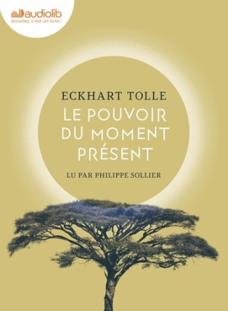 tolle-eckhart-sollier-philippe-ollivier-annie-le-pouvoir-du-moment-present-livre-audio-1-cd-mp3_0