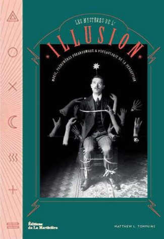 tompkins-matthew-3b-levine-anne-3b-gramet-francys-les-mysteres-de-l-illusion-magie-phenomenes-paranormaux-et-psychologie-de-la-perception_0