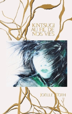 toth-joelle-kintsugi-au-fil-de-nos-vies_0