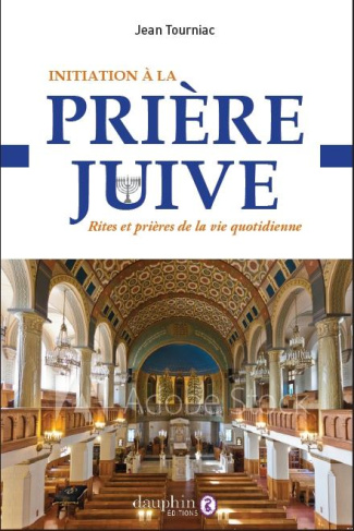 tourniac-jean-inititation-a-la-priere-juive-rites-et-prieres-de-la-vie-quotidienne_0