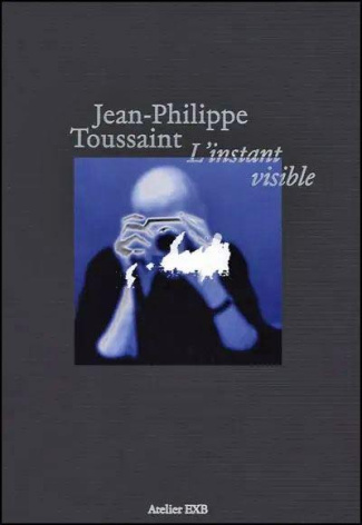 toussaint-j-p-l-instant-visible_0