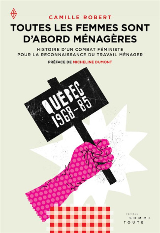 toutes-les-femmes-sont-d-abord-menageres-histoire-d-un-combat-feministe-pour-la-reconnaissance-du-t_0