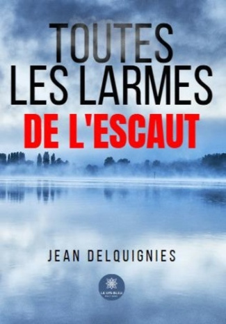 toutes-les-larmes-de-l-escaut_0