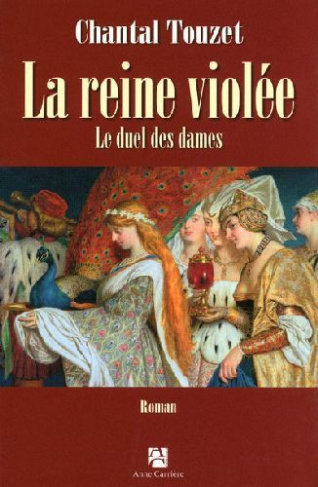 touzet-chantal-la-reine-violee-tome-2-le-duel-des-dames_0