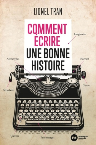 tran-lionel-comment-ecrire-une-bonne-histoire_0