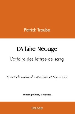traube-patrick-l-affaire-neouge-l-affaire-des-lettres-de-sang-spectacle-interactif-meurtres-et-mysteres_0