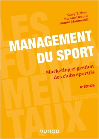 tribou-gary-dermit-nadine-mahmoudi-ramin-management-du-sport-marketing-et-gestion-des-clubs-sportifs-6e-edition_0