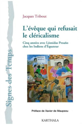 tribout-jacques-maupeou-xavier-de-l-eveque-qui-refusait-le-clericalisme-cinq-annees-avec-leonidas-proano-chez-les-indiens-d-equateur_0