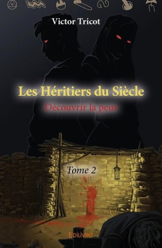 tricot-victor-les-heritiers-du-siecle-tome-2-decouvrir-la-peur_0