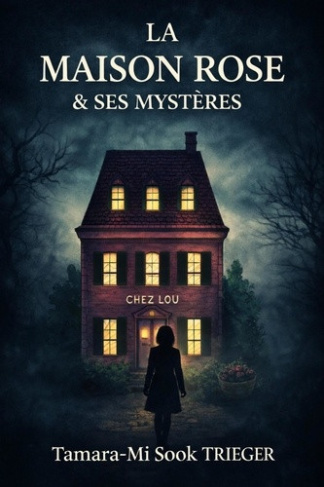 trieger-tamara-mi-sook-la-maison-rose-et-ses-mysteres_0
