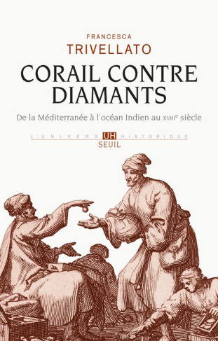 trivellato-francesca-3b-bertrand-romain-3b-calafat-g-corail-contre-diamants-reseaux-marchands-diaspora-sepharade-et-commerce-lointain-de-la-mediterra_0