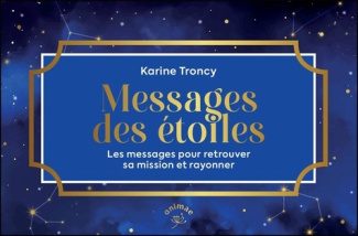 troncy-karine-messages-des-etoiles-les-messages-pour-retrouver-sa-mission-et-rayonner_0