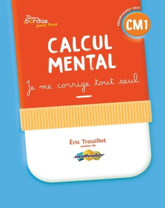 trouillot-eric-cahiers-bordas-pour-tous-calcul-mental-cm1-cahier-corrige-edition-2026_0