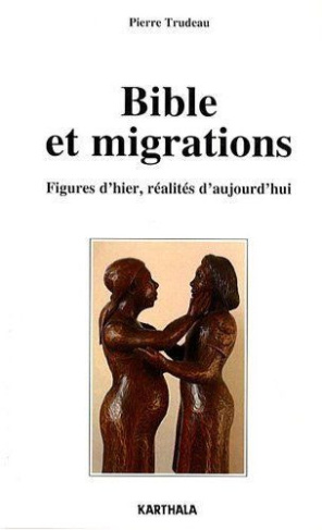trudeau-pierre-berranger-olivier-de-tabard-ren-bible-et-migrations-figures-d-hier-realites-d-aujourd-hui_0