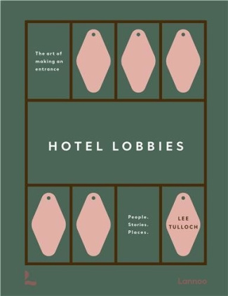 tulloch-lee-hotel-lobbies-the-art-of-making-an-entrance-people-stories-places_0