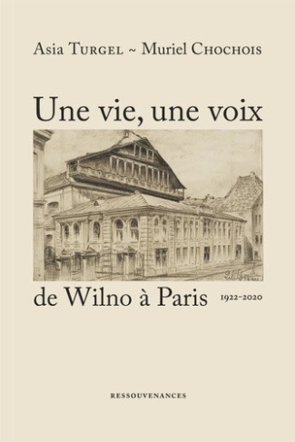 turgel-asia-chochois-muriel-une-vie-une-voix-de-wilno-a-paris-1922-2020_0