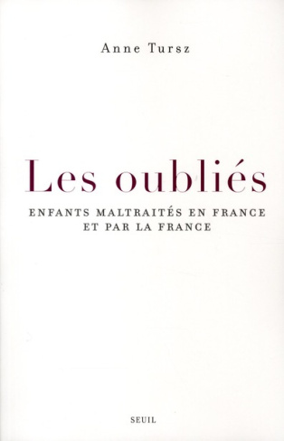 tursz-anne-les-oublies-enfants-maltraites-en-france-et-par-la-france_0