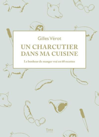 un-charcutier-dans-ma-cuisine-le-bonheur-de-manger-vrai-en-60-recettes_0