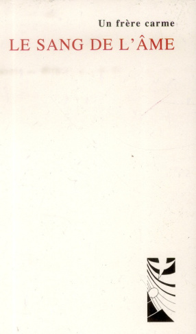 un-frere-carme-le-sang-de-l-ame-la-solitude-feconde_0