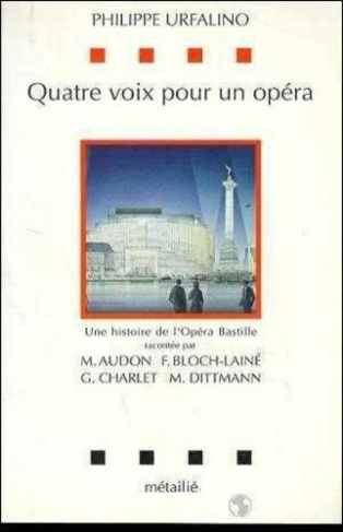 urfalino-philippe-quatre-voix-pour-un-opera-une-histoire-de-l-opera-bastille-racontee_0