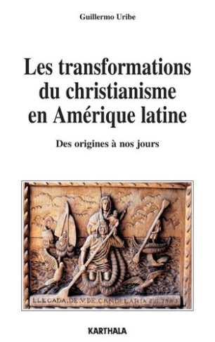 uribe-guillermo-les-transformations-du-christianisme-en-amerique-latine-des-origines-a-nos-jours_0