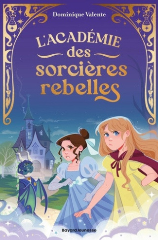 valente-dominique-lebois-amandine-elland-golds-l-academie-des-sorcieres-rebelles-tome-01-l-academie-des-sorcieres-rebelles_0