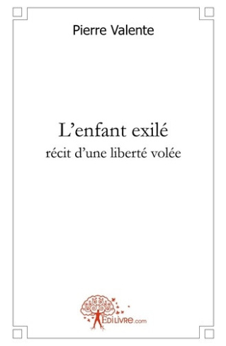 valente-pierre-l-enfant-exile-recit-d-une-liberte-volee_0