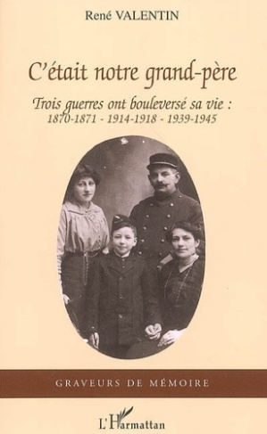 valentin-rene-c-etait-notre-grand-pere-trois-guerres-ont-bouleverse-sa-vie-1870-1871-1914-1918-1939-1945_0