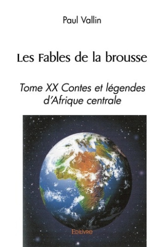 vallin-paul-les-fables-de-la-brousse-tome-20-contes-et-legendes-d-afrique-centrale_0