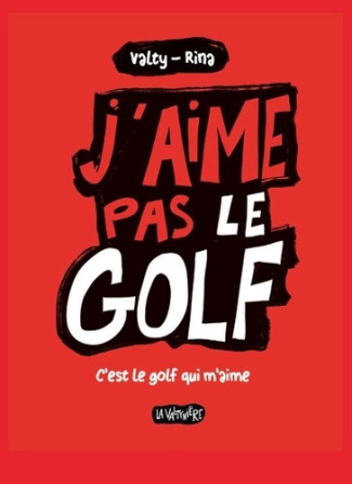 valty-pascal-j-aime-pas-le-golf-c-est-le-golf-qui-m-aime_0