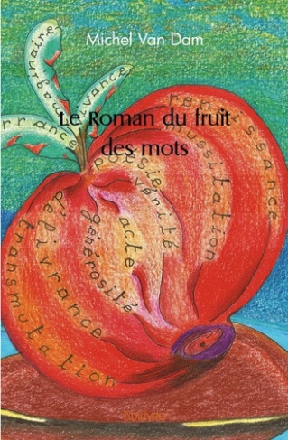 van-dam-michel-le-roman-du-fruit-des-mots_0