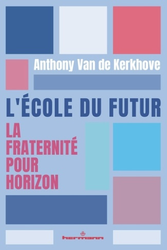 van-de-kerkhove-anthony-l-ecole-du-futur-la-fraternite-pour-horizon_0