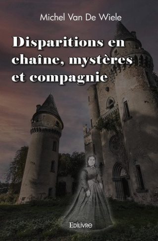 van-de-wiele-michel-disparitions-en-chaine-mysteres-et-compagnie_0