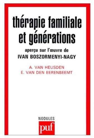 van_Ammy_van_den_Elsemarie-THERAPIE_FAMILIALE_ET_GENERATIONS._Aper_u_sur_l_oeuvre_de_Ivan_Boszormenyi-Nagy-9782130460978_0
